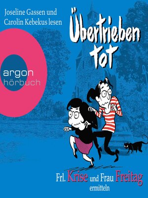 cover image of Übertrieben tot--Frl. Krise und Frau Freitag ermitteln--Frl. Krise und Frau Freitag ermitteln, Band 2 (Gekürzte Lesung)